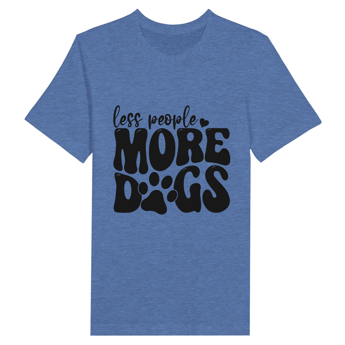 Woof Wisdom - Prioritize Pups with Less People, More Dogs - Heather Columbia Blue - Print Material