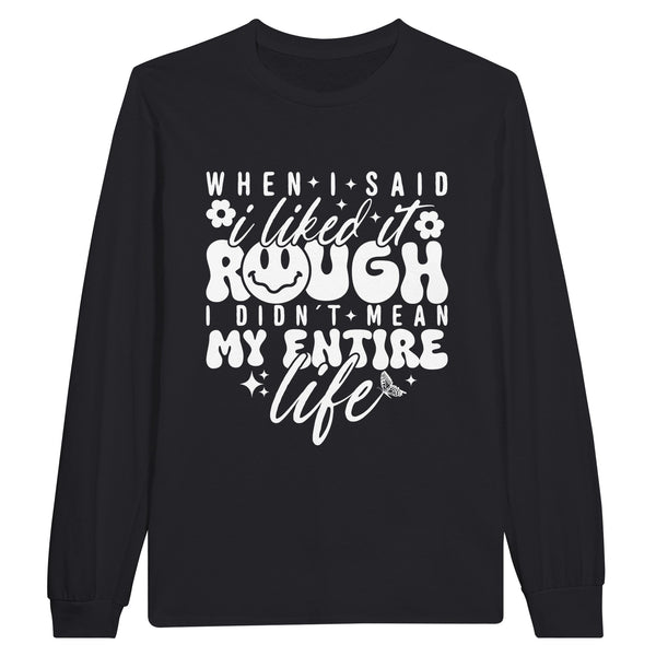 Life’s Irony - Embrace the Rough with Style - Black - Long Sleeve T-shirts