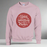 Supportive Threads - Thanks for Backing My Dream - Light Pink - Sweatshirt