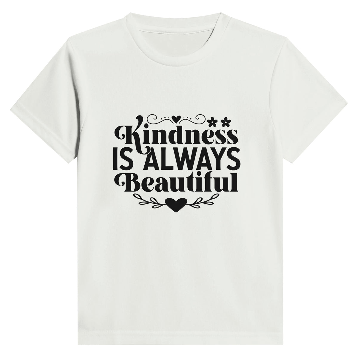 Kindness is Always Beautiful - Wear Your Heart on Your Sleeve - - T-shirts