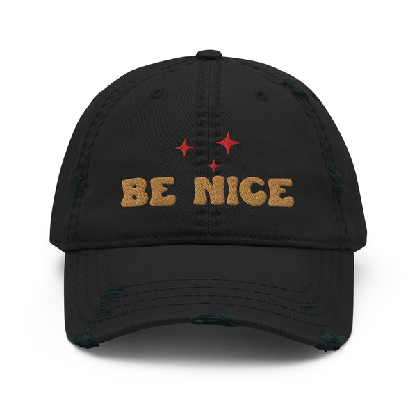 Be Nice Distressed Dad Hat - - Hats