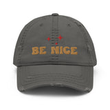 Be Nice Distressed Dad Hat - - Hats