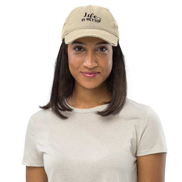 Life is Better - Distressed Dad Hat - -