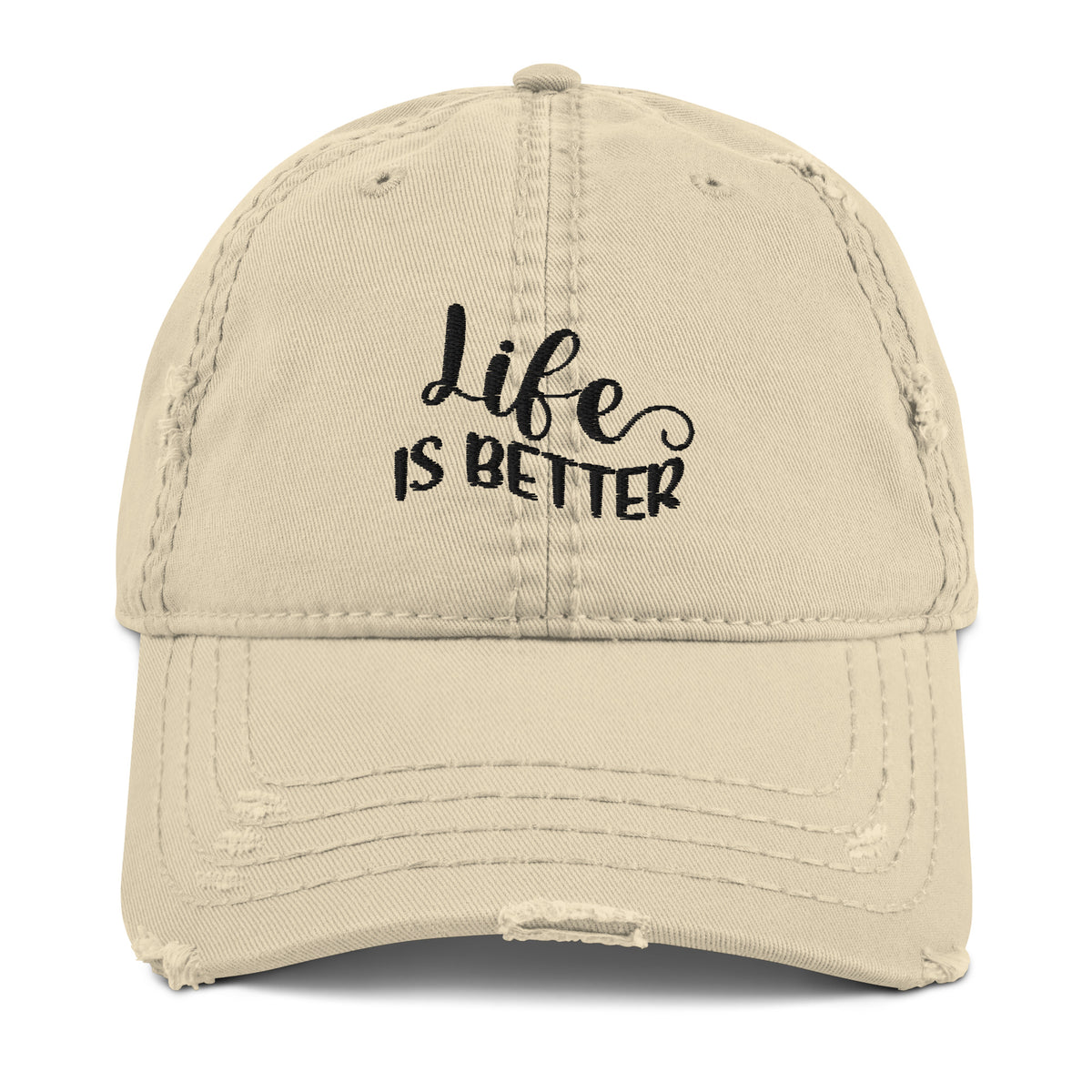 Life is Better - Distressed Dad Hat - -