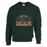 Fatigue as Fashion - 'Being Tired' Classic Cotton Wear - Forest Green - Sweatshirts