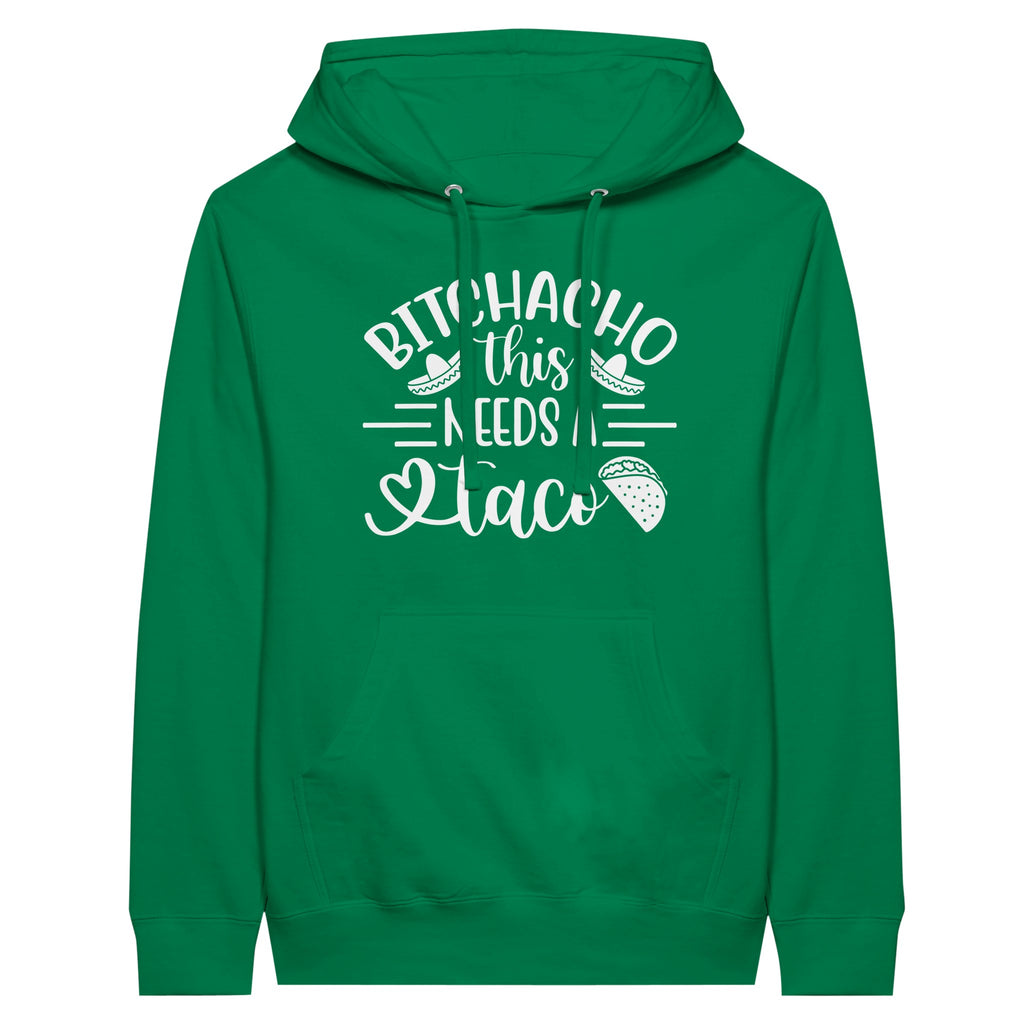 Bitchacho Taco Hoodie - For Those Who Live for Flavorful Moments - Kelly - Hoodies