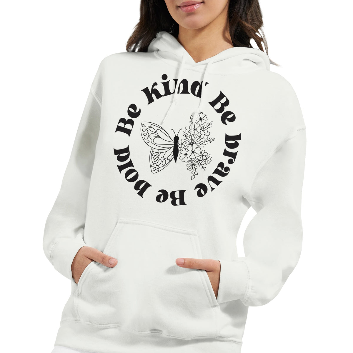 Be Kind. Be Brave. Be Bold - Empowerment in Every Stitch - - Hoodies