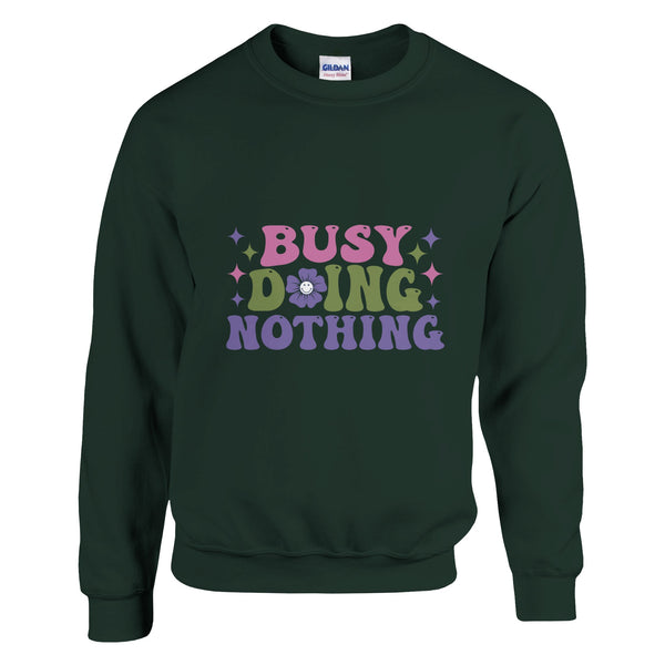 Savoring Serenity - 'Busy Doing Nothing' Apparel - Forest Green - Sweatshirt