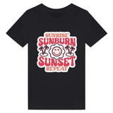 Soak Up the Sun - SUNRISE, SUNBURN, SUNSET - Black - Print Material