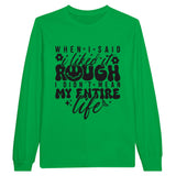 Life’s Irony - Embrace the Rough with Style - Irish Green - Long Sleeve T-shirts