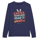 Dad’s Way Easter Tradition Longsleeve Tee - Storm - Long Sleeves T-shirts