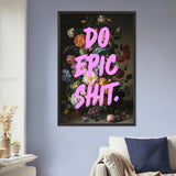 Do Epic Shit Framed Poster – Gift for Hustlers - Black frame - Wooden Framed Posters