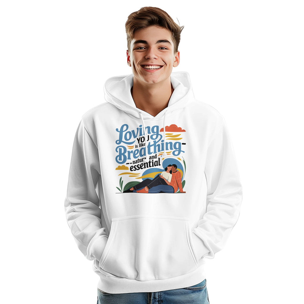 Loving You Is Like Breathing - A Timeless Gift for Him - - Hoodies