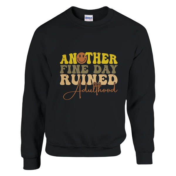 Embracing Life's Imperfections - Another Fine Day Ruined - Black - Sweatshirts