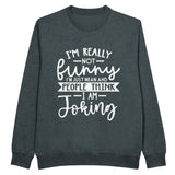 Not Joking - Clever Quote Design - Charcoal Heather - Sweatshirt