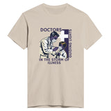 For the Doctors Who Bring Hope in Every Crisis - Sand - T-Shirts