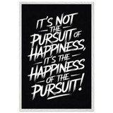 Motivation Wall Art – “Happiness of the Pursuit” Poster - - Wooden Framed Posters