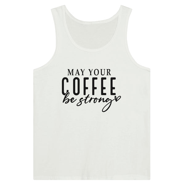 Brewed Resilience - May Your Coffee Be Strong - White - Tank Tops