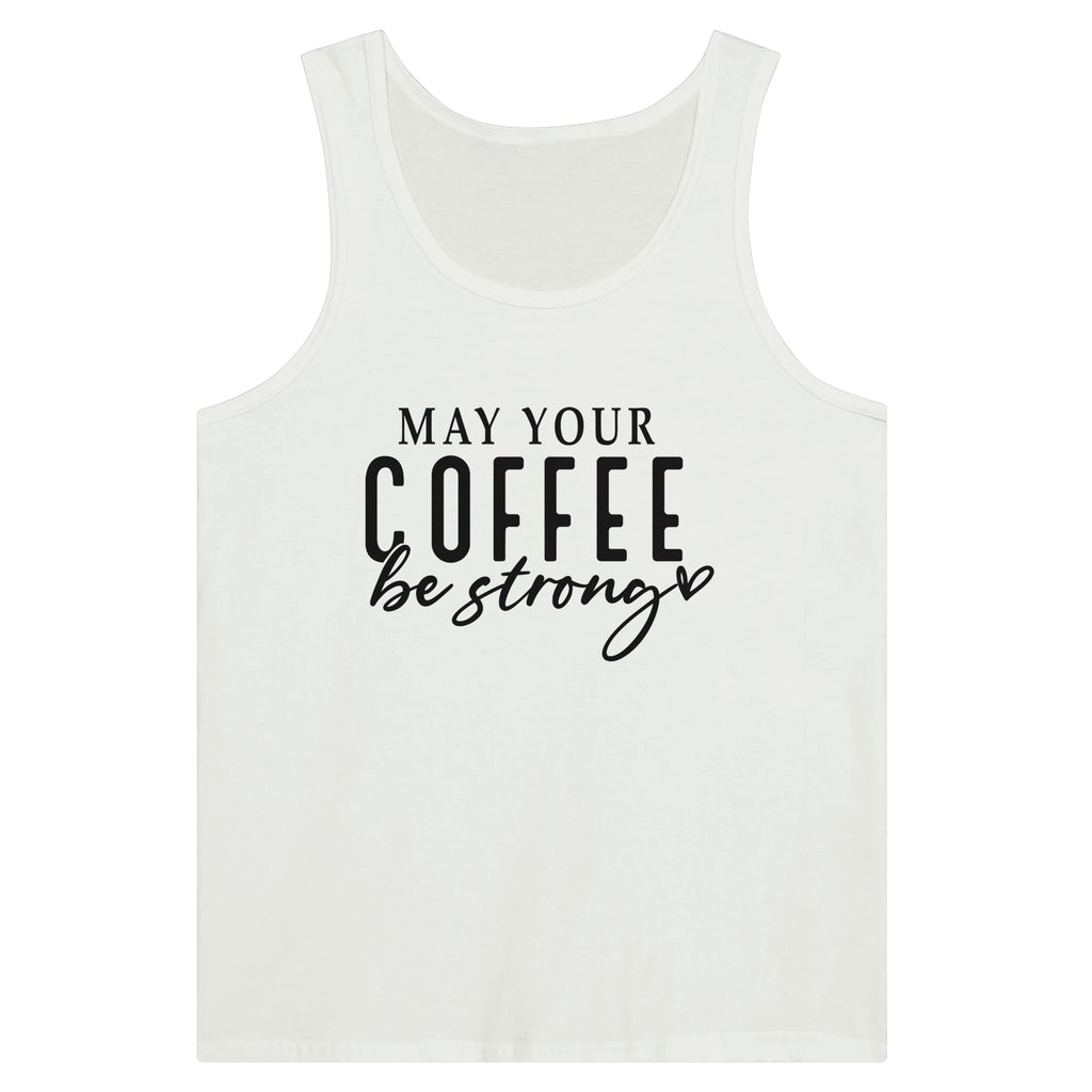 Brewed Resilience - May Your Coffee Be Strong - White - Tank Tops