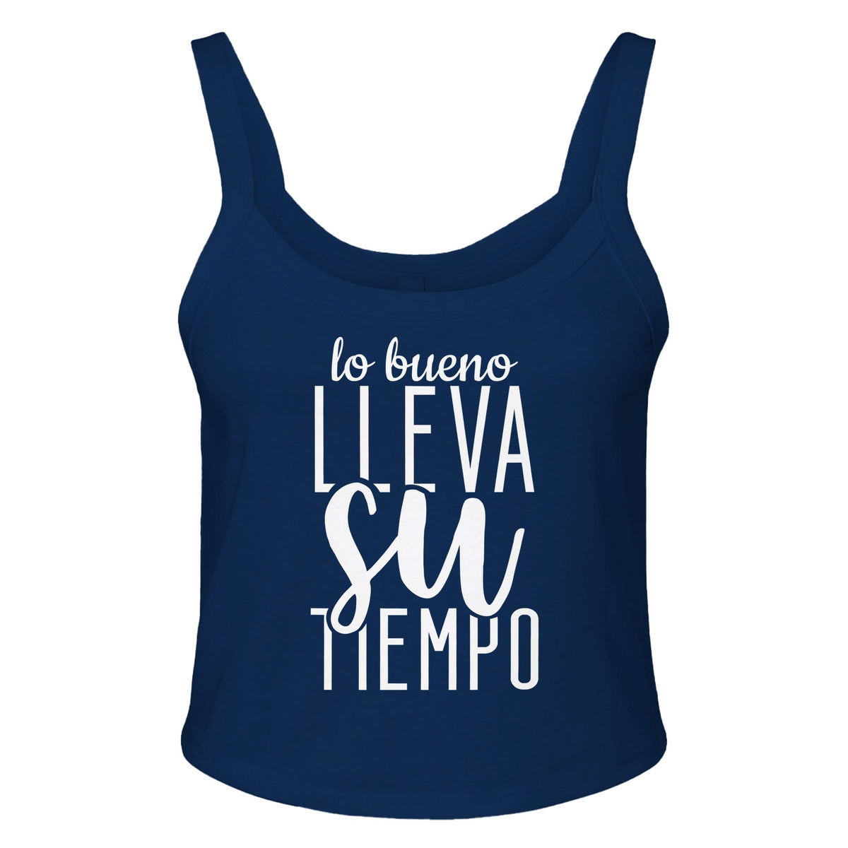 Embrace Patience - 'lo bueno LLEVA Su TEMPO' Design! - solid navy blend - Tank Tops