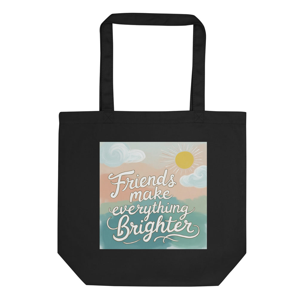 Friends Make Everything Brighter- Eco Tote Bag - Default Title - Tote Bags