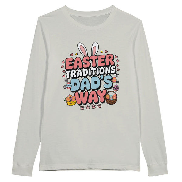 Dad’s Way Easter Tradition Longsleeve Tee - Ash - Long Sleeves T-shirts