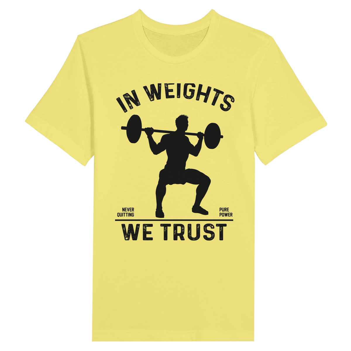 Strength in Memories- In Weights We Trust Tee - - Print Material