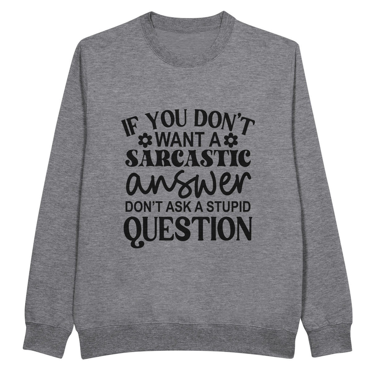 Sarcastic Wisdom - Bold Reminder Apparel - Heather Gray - Sweatshirt