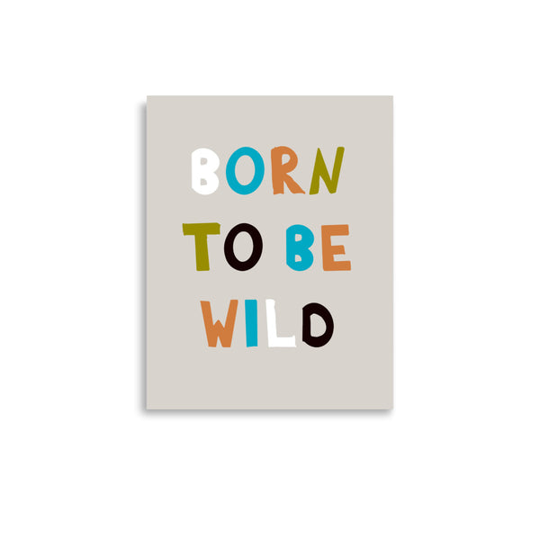 Born to Be Wild - Vibrant Typography Poster - 11″×14″ - Posters