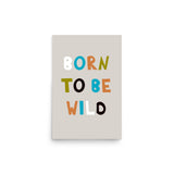 Born to Be Wild - Vibrant Typography Poster - 12″×18″ - Posters