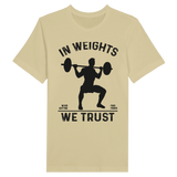 Strength in Memories- In Weights We Trust Tee - Natural - Print Material