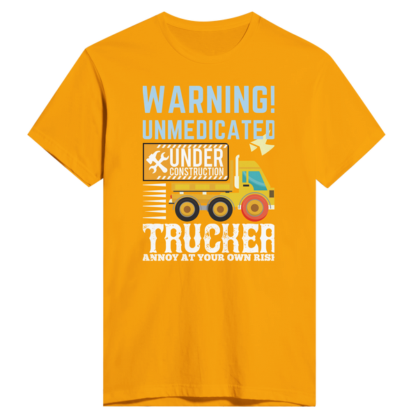 Proceed with Caution - Unmedicated Trucker Warning Tee - Gold - Print Material