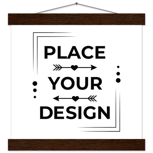 Stunning Art Display - Premium Customizable Poster - 25x25 cm 10x10″ Dark wood wall hanger - Posters With Hanger