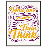 Stronger Than You Think - Motivational Art - 60x80 cm 24x32″ - Metal Framed Posters