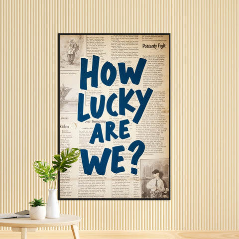 Image of How Lucky Are We? Wall Art