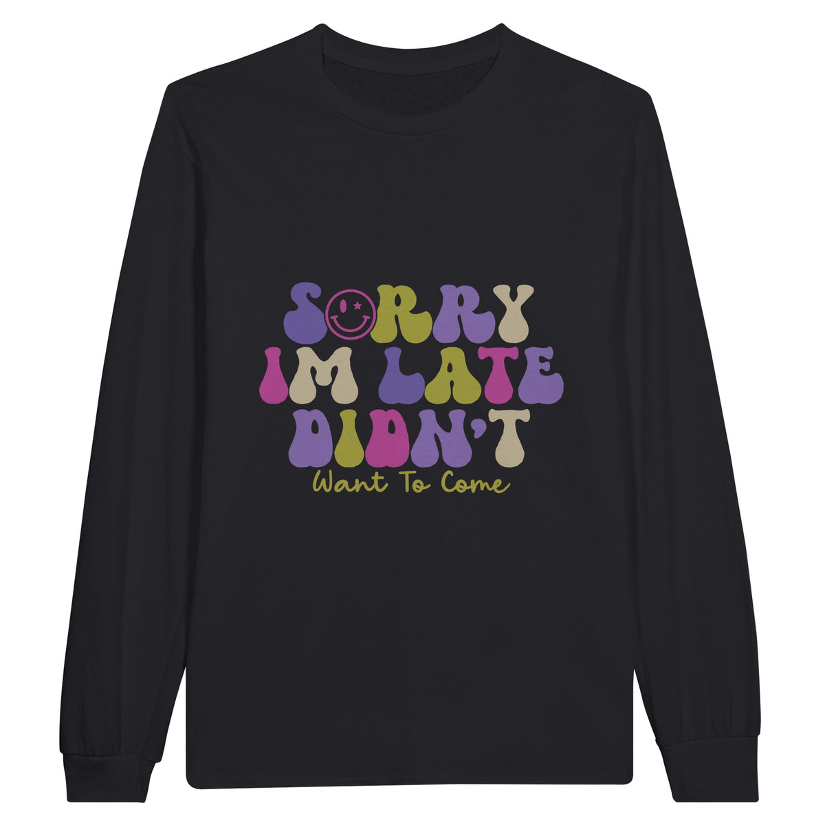 Late Arrival Chic - Wear Your Excuses with Style - Black - Sweatshirt