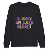 Late Arrival Chic - Wear Your Excuses with Style - Black - Sweatshirt