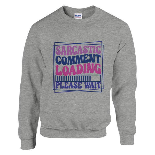 Humor on Hold - Sarcastic Comment Loading - Ash - Sweatshirt