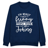 Not Joking - Clever Quote Design - Navy - Sweatshirt