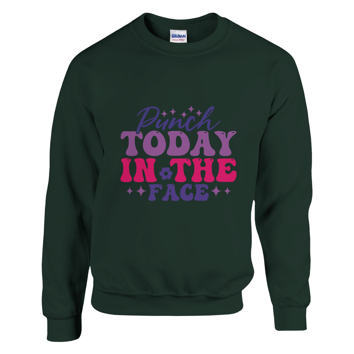 Seize the Day - Punch TODAY in the Face - Forest Green - Sweatshirt