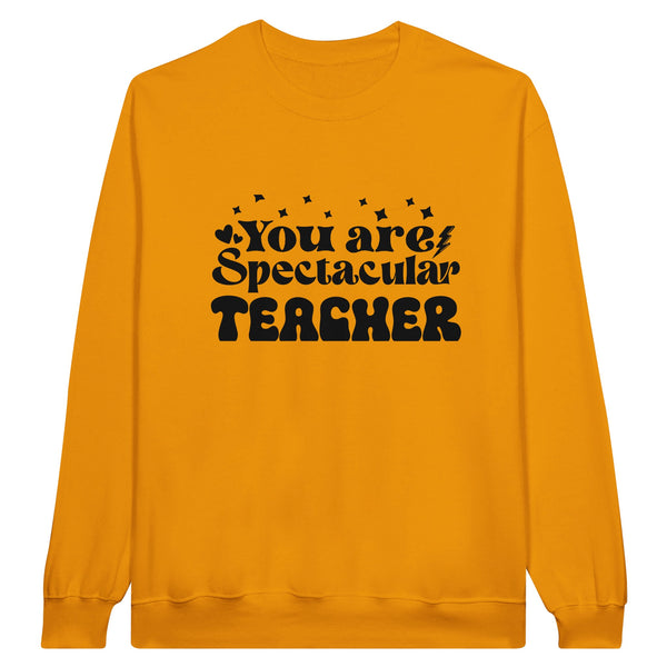 You Are a Spectacular Teacher Inside and Out - Gold - Sweatshirt