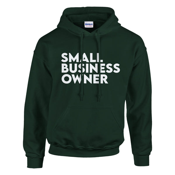 Small Business Owner - Wear Your Entrepreneurial Spirit - Forest Green - Hoodies