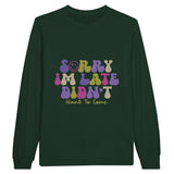 Late Arrival Chic - Wear Your Excuses with Style - Forest Green - Sweatshirt