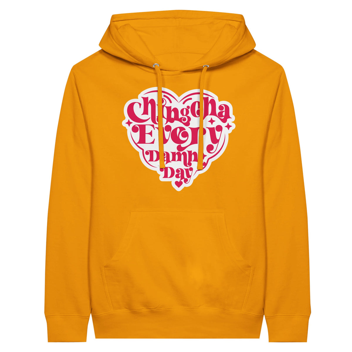 Chingona Every Damn Day – Premium Unisex Pullover Hoodie - Gold M - Pullover Hoodies