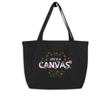 Life is a Canvas - Floral Organic Tote - - Tote Bags