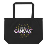 Life is a Canvas - Floral Organic Tote - - Tote Bags