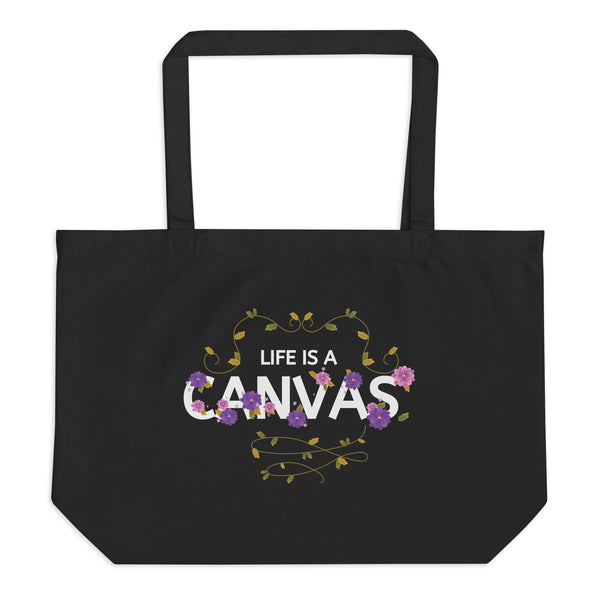 Life is a Canvas - Floral Organic Tote - - Tote Bags