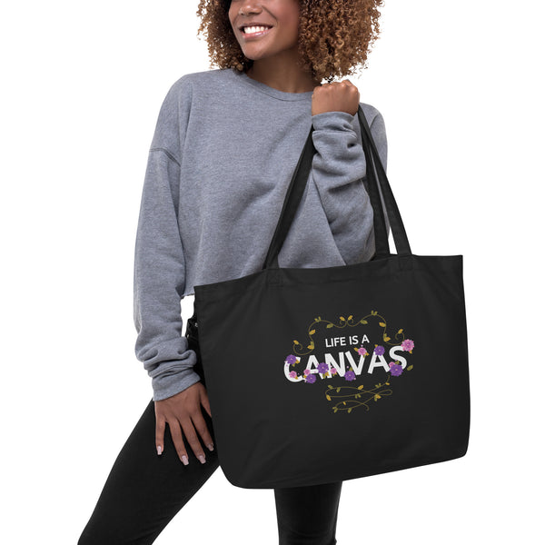 Life is a Canvas - Floral Organic Tote - - Tote Bags