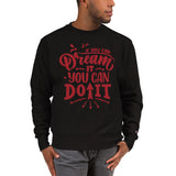 Empower Your Journey - The Dream It, Do It Sweatshirt - - Sweatshirts