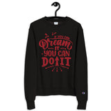 Empower Your Journey - The Dream It, Do It Sweatshirt - - Sweatshirts